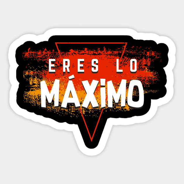 Eres lo máximo Sticker by verde